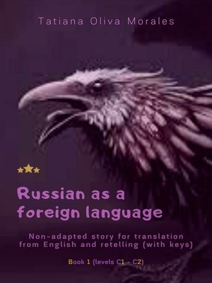 cover image of Russian as a foreign language. Non-adapted story for translation from English and retelling (with keys). Book 1 (levels C1—C2)